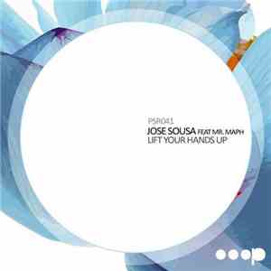 Jose Sousa Feat. Mr. Maph - Lift Your Hands Up
