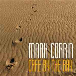 Mark Corrin - Cafe By The Bay