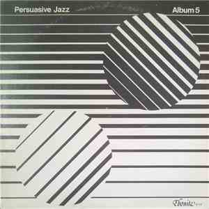 Persuasive Jazz - Album 5