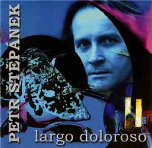 Petr Štěpánek  - Largo Doloroso
