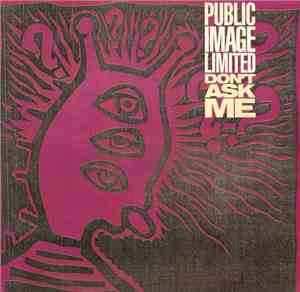 Public Image Limited - Don't Ask Me