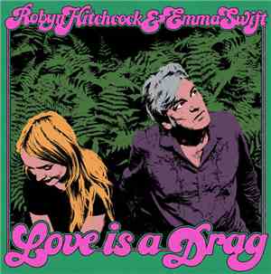 Robyn Hitchcock & Emma Swift - Love Is a Drag