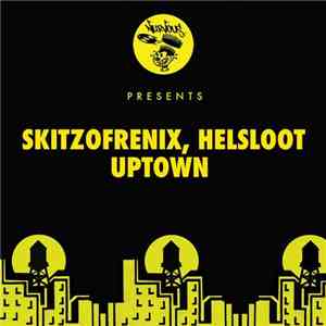 Skitzofrenix, Helsloot - Uptown
