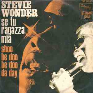 Stevie Wonder - Se Tu Ragazza Mia / Shoo Be Doo Be Doo Da Day