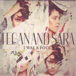 Tegan And Sara - I Was A Fool