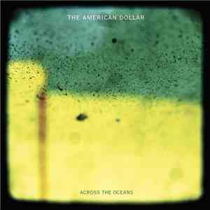 The American Dollar - Across The Oceans