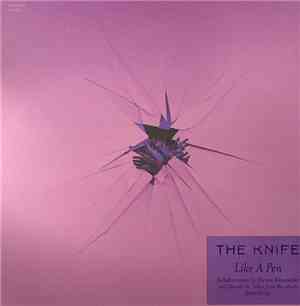 The Knife - Like A Pen