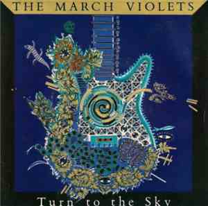 The March Violets - Turn To The Sky