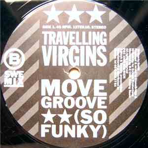 Travelling Virgins - Move Groove (So Funky)