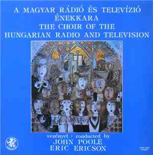 A Magyar Rádió És Televízió Énekkara, John Poole , Eric Ericson - The Choir ...