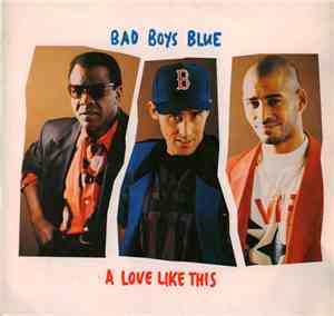 Bad Boys Blue - A Love Like This