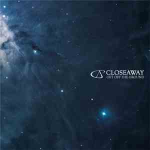 CloseAway - Get Off The Ground