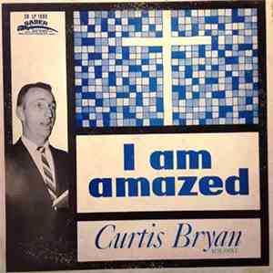 Curtis Bryan - I Am Amazed