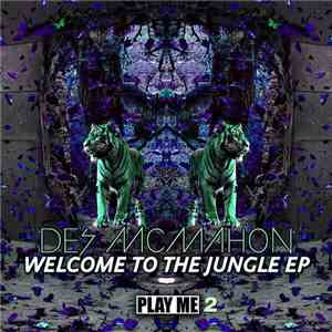 Des McMahon - Welcome To The Jungle EP