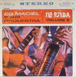 Ed Maciel E Sua Orquestra - Na Onda Volume 2