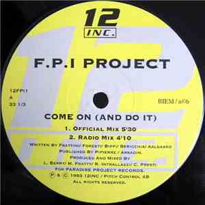 F.P.I Project - Come On (And Do It)