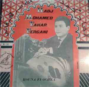 الحاج محمد الطهار الفرڤاني = Hadj Mohamed Tahar Fergani - Kouna Fi Ochka
