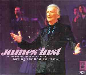 James Last With His Orchestra & Choir - Saving The Best To Last...