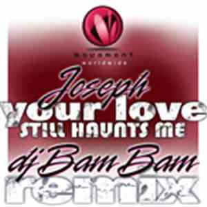 Joseph - Your Love Still Haunts Me