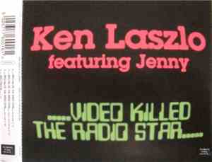 Ken Laszlo Featuring Jenny - Video Killed The Radio Star