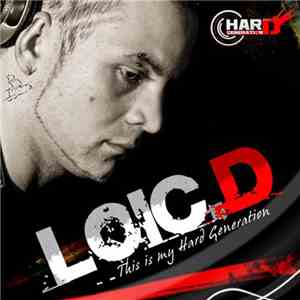 Loic.D - This Is My Hard Generation