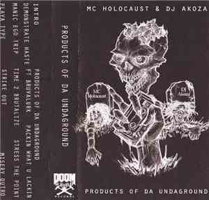 MC Holocaust & DJ Akoza - Products Of Da Undaground
