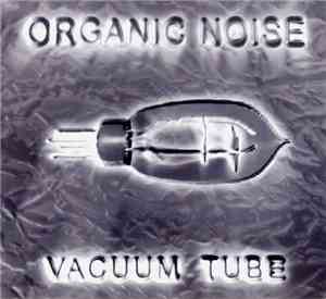 Organic Noise - Vacuum Tube