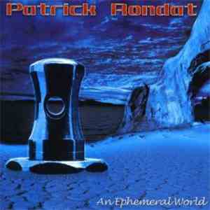 Patrick Rondat - An Ephemeral World