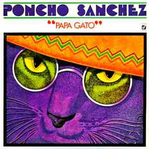 Poncho Sanchez - Papa Gato