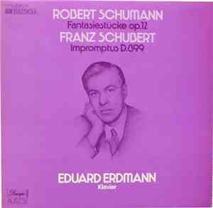 Robert Schumann, Franz Schubert, Eduard Erdmann - Fantasiestücke Op. 12 / I ...