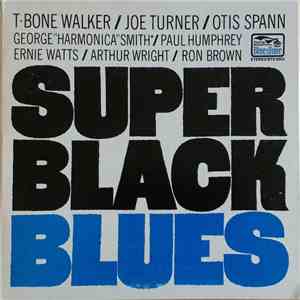 Super Black Blues Band Featuring T-Bone Walker, Big Joe Turner, Otis Spann  ...