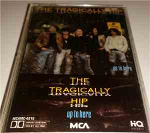 The Tragically Hip - Up To Here