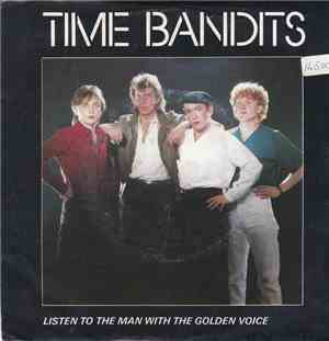 Time Bandits - Listen To The Man With The Golden Voice