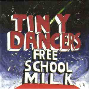 Tiny Dancers - Free School Milk