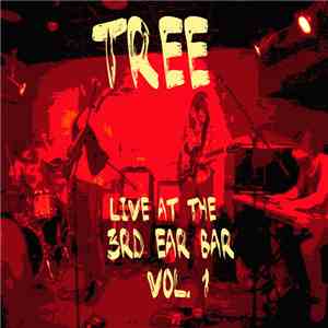Tree  - Live At The 3RD Ear Bar (Vol. 1)