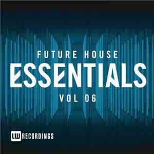 Various - Future House Essentials Vol 06
