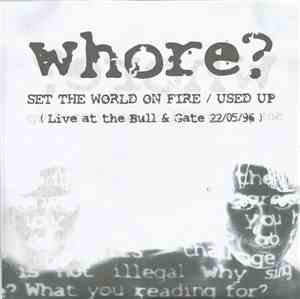 Whore? - Set The World On Fire