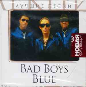 Bad Boys Blue - Лучшие песни