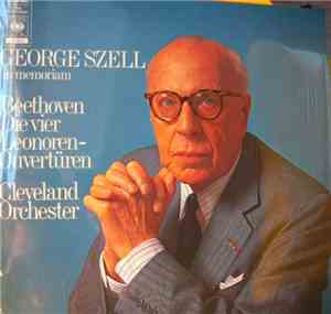 Beethoven, George Szell, The Cleveland Orchestra - Die Vier Leonoren-Overtü ...