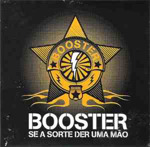 Booster  - Se A Sorte Der Uma Mão