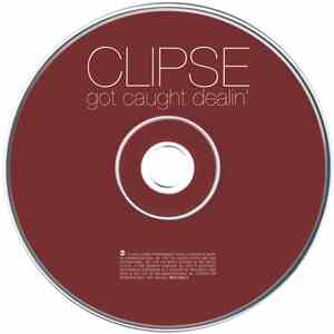 Clipse - Got Caught Dealin'