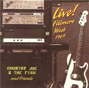 Country Joe And The Fish - Live! Fillmore West 1969
