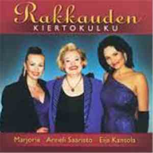 Eija Kantola, Anneli Saaristo Ja Marjorie  - Rakkauden Kiertokulku