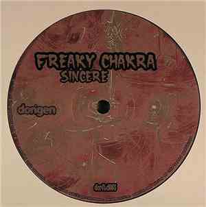 Freaky Chakra - Sincere / E-No / Get Up, Get It