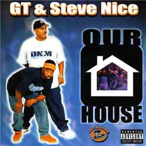 G.T.  & Steve Nice - Our House
