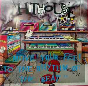 Hithouse - Move Your Feet To The Rhythm Of The Beat