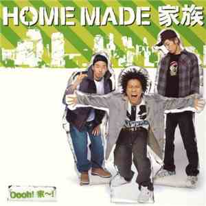 Home Made 家族 - Oooh! 家～!