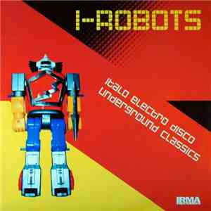 I-Robots - Italo Electro Disco Underground Classics