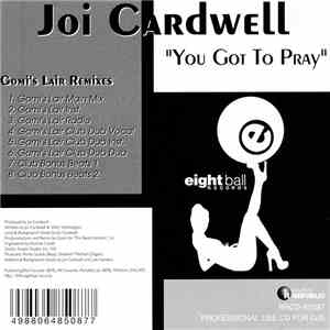 Joi Cardwell - You Got To Pray (Gomi's Lair Remixes)