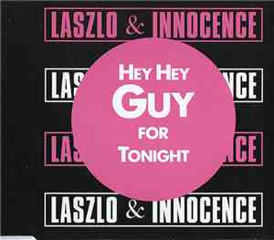 Laszlo & Innocence  - Hey Hey Guy For Tonight